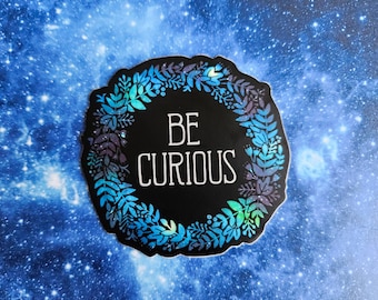 Vinyl sticker // Be Curious science art decal