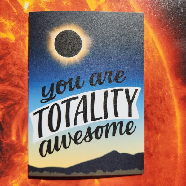 Card // You Are Totality Awesome, solar eclipse thank you, celebration, friendship greeting card