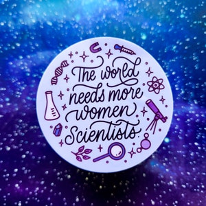 Sticker // De wereld heeft meer vrouwelijke wetenschappers nodig, steministische vinylsticker