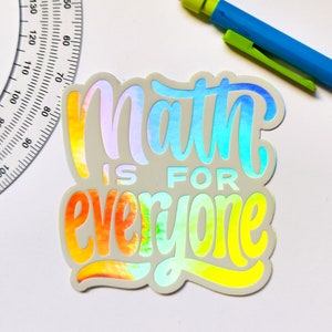 Sticker // Math is for Everyone vinyl holographic decal lettering art