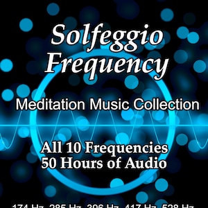 Puede incluir: Gráfico digital con las palabras "Solfeggio Frequency" en blanco, sobre un círculo azul y un diseño de ondas. El texto debajo dice "Meditation Music Collection" y "All 10 Frequencies 50 Hours of Audio". La parte inferior enumera las frecuencias en Hz.
