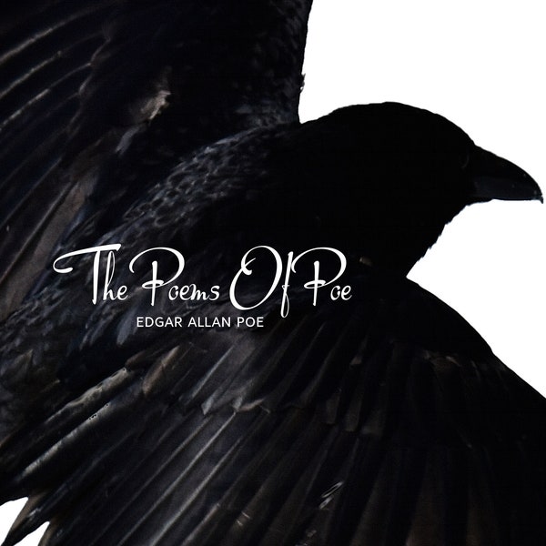 The Poems of Poe - Edgar Allan Poe Poetry Collection - eBook - Fiction - Raven - Lenore - Annabel Lee - Helen - Dreams - City in the Sea