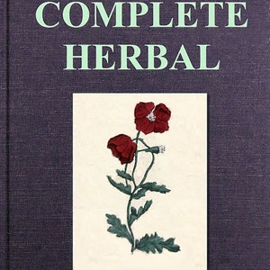 May include: The cover of a vintage book titled "The Complete Herbal" by Nicholas Culpeper, M.D. The cover is a dark purple with a light green title and author's name. A small illustration of a red flower with green leaves is in the center of the cover.