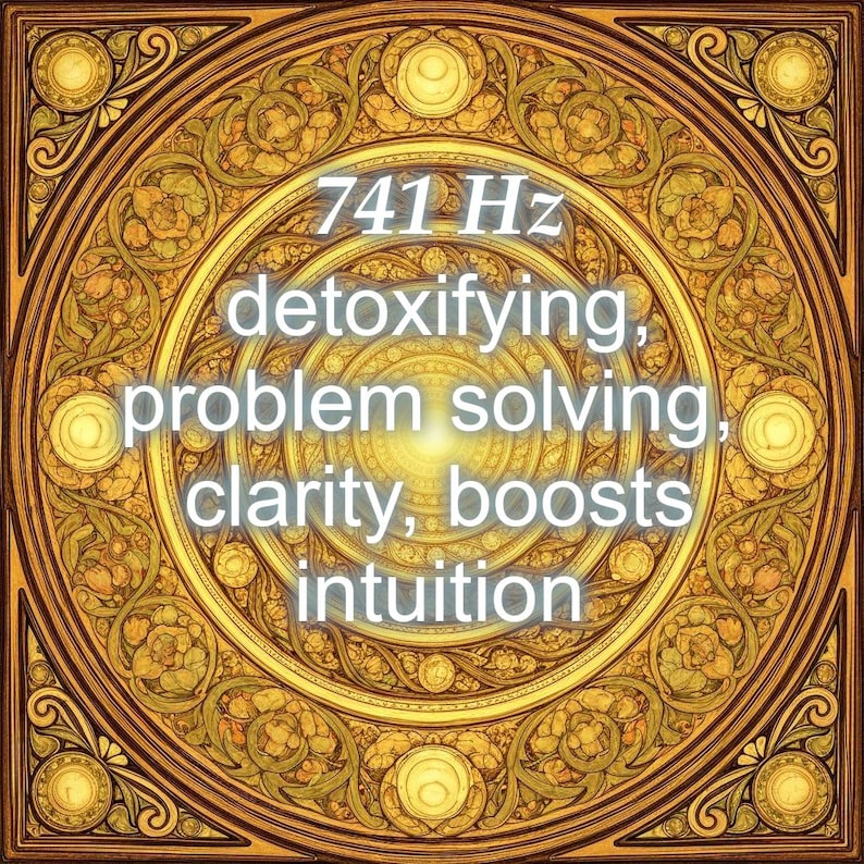 May include: A digitally created image with a golden, ornate circular design. The text "741 Hz detoxifying, problem solving, clarity, boosts intuition" is overlaid on the image. The design features floral and geometric patterns.
