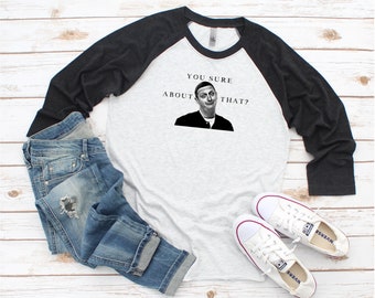 ITYSL You Sure About That Meme Premium Soft Shirt Tri-Blend 3\4 Raglan Baseball Tee Tim Robinson I Think You Should Leave Free Shipping