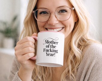 Mother of the Fucking Year Coffee Mug | Accent Coffee Mug, 11oz in Assorted Colors Funny Gag Gift for Mom Wife