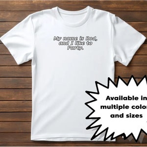 Hot Rod Movie My Name is Rod, and I Like To Party Funny T-Shirt Unisex Cotton Tee choose color and size Free Shipping