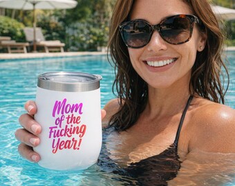 Mom the Fucking Year! Mother's Day Gift Chill Wine Tumbler Pool BBQ Beach Party Vacation Funny Gift Idea
