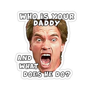 Kindergarten Cop Arnold Who is Your Daddy and What Does He Do Funny