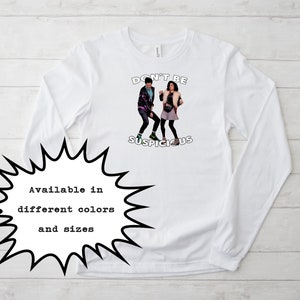 Parks and Rec Don&#39;t Be Suspicious T-shirt Jean Ralphio Mona Lisa Unisex T-shirt met lange mouwen Kies kleur maat gratis verzending