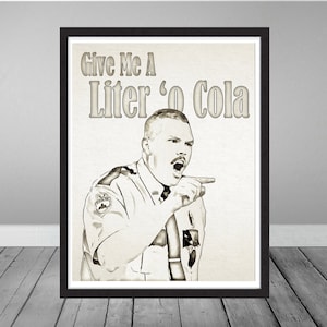 Super Troopers Rod Farva Give me a Liter of Cola Movie Poster Print Gift Funny Christmas Art