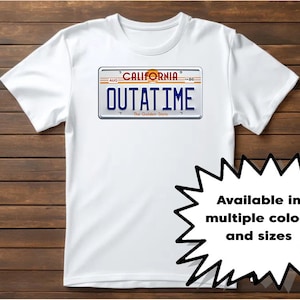 Back to the Future License Plate T-Shirt Unisex Cotton Tee OUTATIME Delorean Time Machine Flux Capacitor Shirt Marty McFly Doc Brown Gift