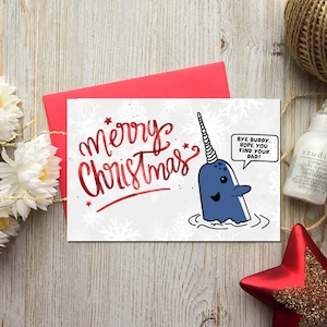 Elf Mr Narwhal Bye Buddy Hope you find your Dad Merry Christmas Movie Quote Funny Holiday Card