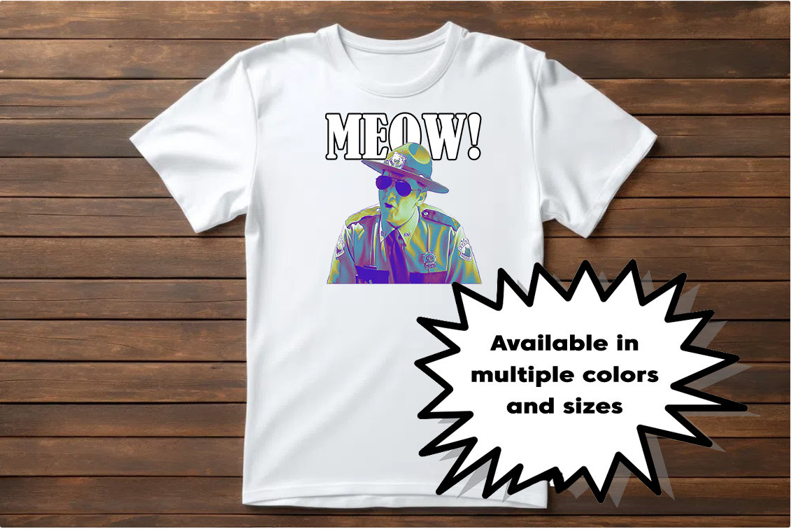 Super Troopers Meow Funny Shirt Unisex Cotton Tee Christmas Gift Idea T-Shirt Farva Team Ramrod
