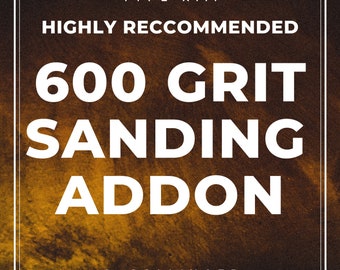 Add SANDING to your Masters - 600 Grit option