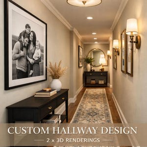 May include: A hallway design featuring a black console table with gold hardware, a framed family portrait, and a patterned runner rug. The image includes text that reads "CUSTOM HALLWAY DESIGN - 2 x 3D RENDERINGS."
