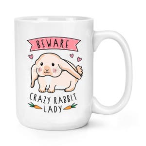 Beware Crazy Rabbit Lady 15oz Large Mug Cup