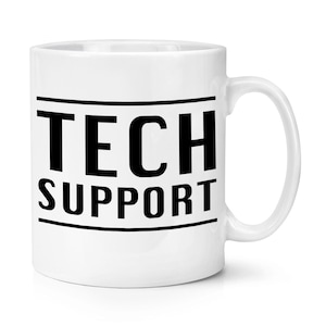 May include: White ceramic mug with black text that reads "TECH SUPPORT" in a bold, sans-serif font.