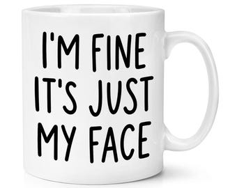 Estoy bien, es solo mi cara Taza de 10 oz Broma divertida de tío viejo Cumpleaños grosero El mejor sarcasmo Sarcástico
