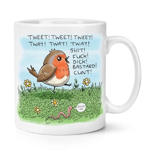 Puede incluir: Taza de cerámica blanca con un dibujo de un petirrojo sobre hierba verde, con flores amarillas y un gusano. La taza tiene el texto "TWEET! TWAT! SHIT! FUCK! DICK! BASTARD! CUNT!" y un gusano que dice "¡Perdón!"