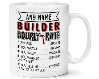 Personalised Builder Hourly Rate 10oz Mug Cup Funny Joke Sarcasm Best Awesome Sarcastic