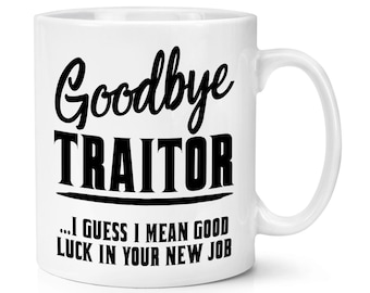 Taza de 10 oz con texto "Adiós traidor", regalo de despedida, broma divertida, colega, oficina, amigo secreto
