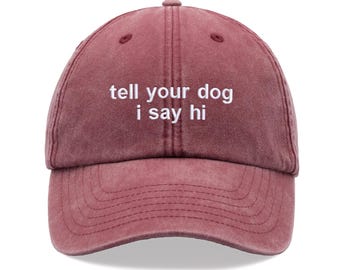 Tell Your Dog I Say Hi Baseball Cap Vintage Washed Unisex  display picture 2