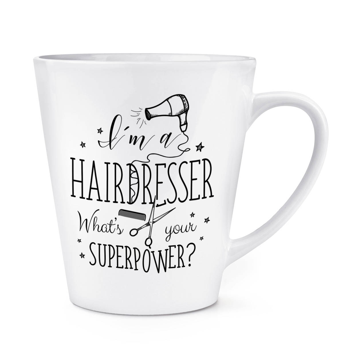 Funny I'm A Hairdresser What's Your Superpower 12oz Latte Mug Cup 