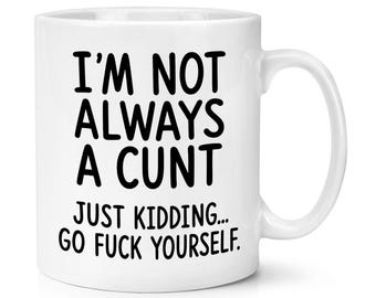 No siempre soy una cabrona. Es broma. Vete a la mierda. Taza de 283 ml. Sarcasmo. Grosero. Regalo de despedida del trabajo. Broma divertida. Profesor.