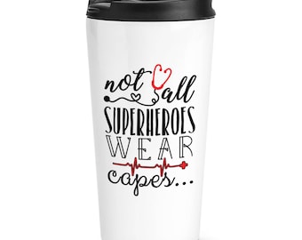 Nurse Doctor Paramedic Not All Superheroes Wear Capes Travel Mug Cup