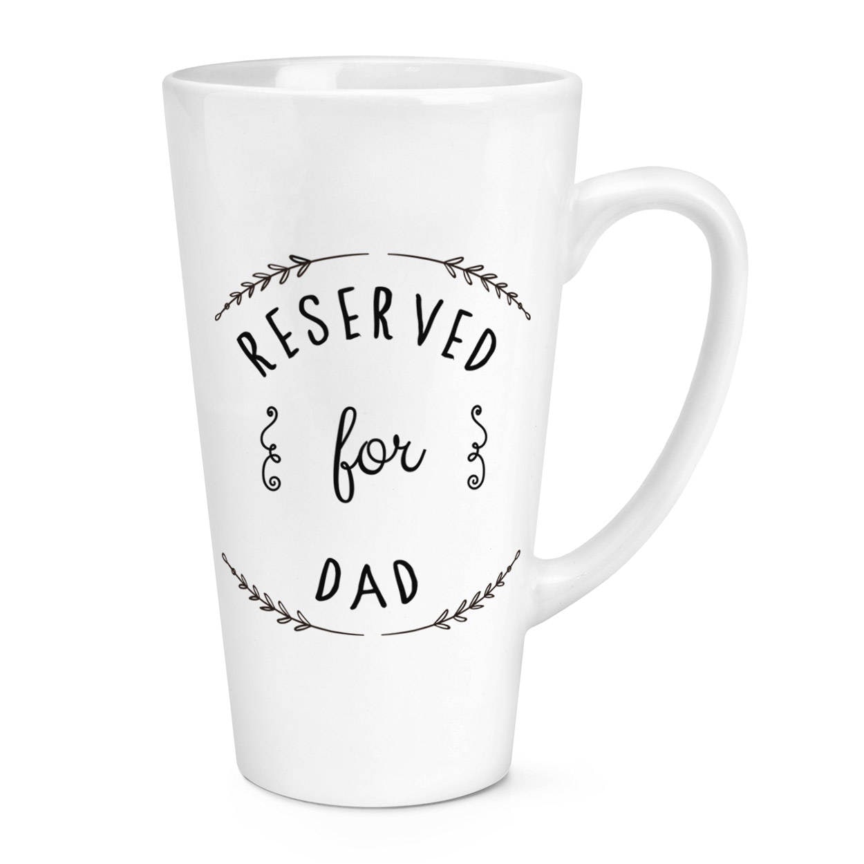 Reserved For Dad 17oz Large Latte Mug Cup