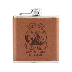 Personalised Let&#39;s Get Piste Pissed Skiing 6oz PU Leather Hip Flask Tan Any Name Message Best Man Wedding Groom Stag Do Hen Do