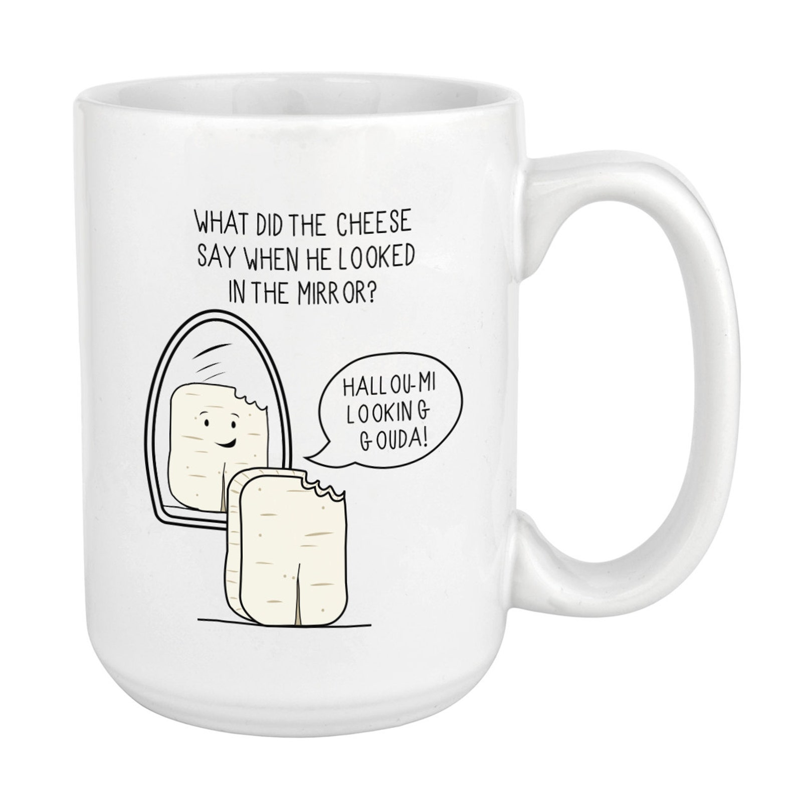 Halloumi Looking Gouda Cheese Joke 15oz Large Mug Cup Etsy