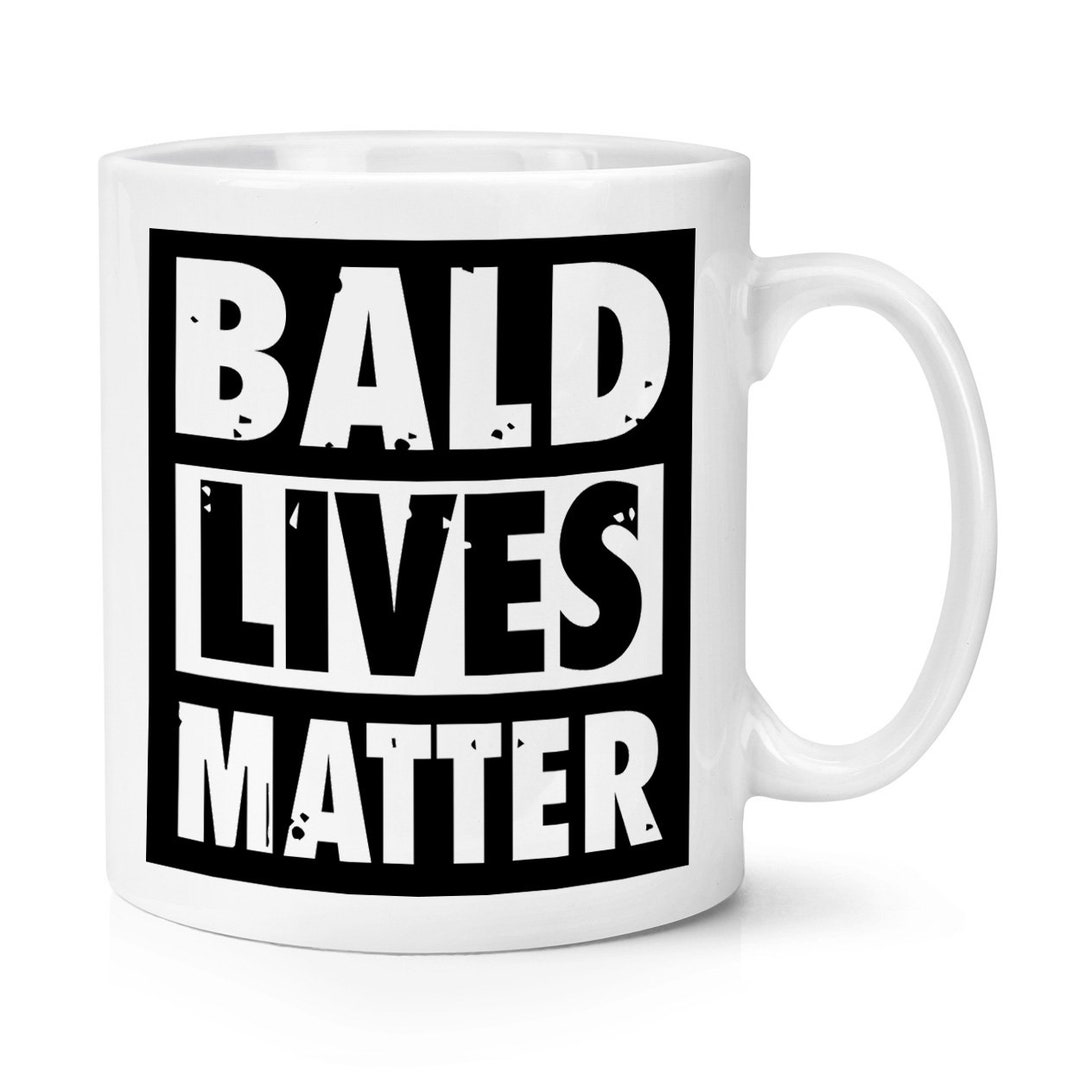 Bald Lives Matter 10oz Mug Cup Funny Grandad Dad Baldi Old Joke Rude ...