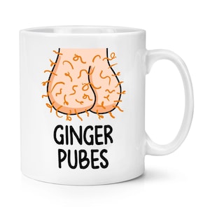 May include: White ceramic mug with a humorous illustration of a pair of testicles with ginger-colored pubic hair. The text "GINGER PUBES" is printed in black below the illustration.