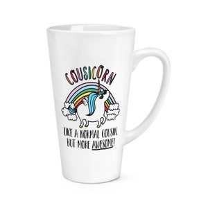 Cousicorn Unicorn Like A Normal Cousin But More Awesome 17oz Large Latte Mug Cup Funny Friend Birthday World&#39;s Best