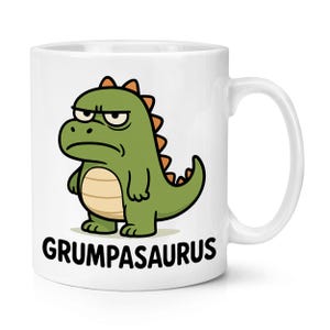 Grumpasaurus Dinosaur 10oz Mug Cup Animal T Rex Dad Mum Grandad Grandma Uncle Auntie Funny Joke Brother Sister Birthday Grumpy Old