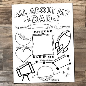 May include: Black and white printable "All About My Dad" activity sheet. Includes fill-in-the-blank sections for name, job, favorite food, and more. Features a rocket, heart, and telescope illustrations.