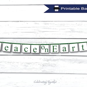 May include: A printable banner with the words "Peace on Earth" in green letters on white squares, strung on a green string. The banner is set against a white wooden background. A blue banner with a printer icon and the words "Printable Banner" is in the top right corner.