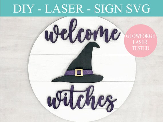 Download Welcome Witches Sign Svg Witch Hat Sign Laser Cut Files Halloween Home Decor Designs Diy Glowforge Autumn Holiday Laser Cutter Ready By Celebrating Together Catch My Party