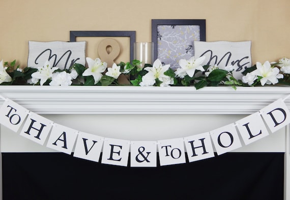 To Have And To Hold Banner Engagement Party Decorations Etsy