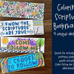 May include: Four printable coloring bookmarks with religious themes. The bookmarks feature the phrases "I am a child of God", "I know the scriptures are true", "Come follow me", and "I choose to follow".
