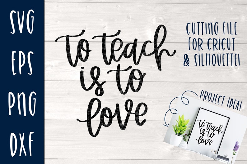 Download To Teach is To Love SVG Cut File for Cricut and Silhouette ...