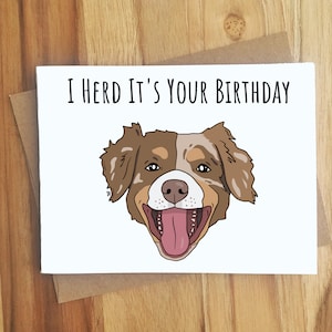 I Herd It&#39;s Your Birthday Dog Pun Greeting Card / Australian Shepherd Herding Funny Punny Puns Friendship / Dog Jokes / Handmade Gift / Pup