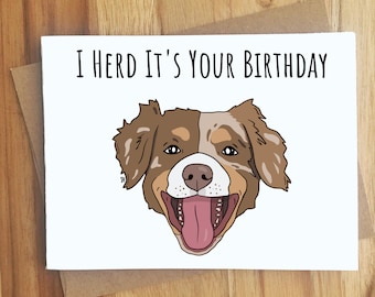 I Herd It's Your Birthday Dog Pun Greeting Card / Australian Shepherd Herding Funny Punny Puns Friendship / Dog Jokes / Handmade Gift / Pup