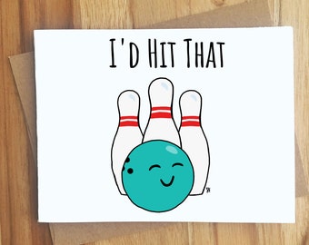 I'd Hit That Bowling Pun Greeting Card / Innuendo Dirty Play on Words / Naughty Adult Humor / Love Anniversary Handmade / Bowl Pins Alley