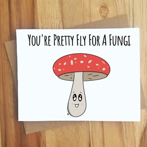 You're Pretty Fly For A Fungi Mushroom Pun Greeting Card / Handmade Gift / Love Anniversary Friendship / Food Punny Play on Words / Vday
