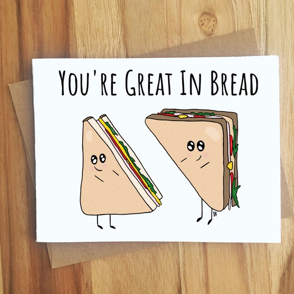 You're Great in Bread Sandwich Pun Greeting Card / Innuendo Dirty Play on Words / Naughty Adult Humor / Love Anniversary Handmade / Punny