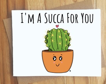 I'm A Succa For You Succulent Pun Greeting Card / Handmade Gift / Valentines / Love Anniversary Friendship Puns Punny / Miss You / Plants