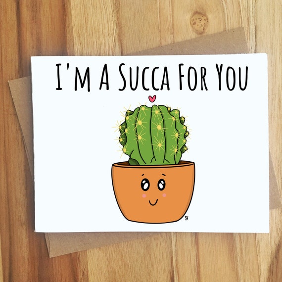 I'm A Succa for You Succulent Pun Greeting Card / Handmade Gift /  Valentines / Love Anniversary Friendship Puns Punny / Miss You / Plants -  Etsy New Zealand